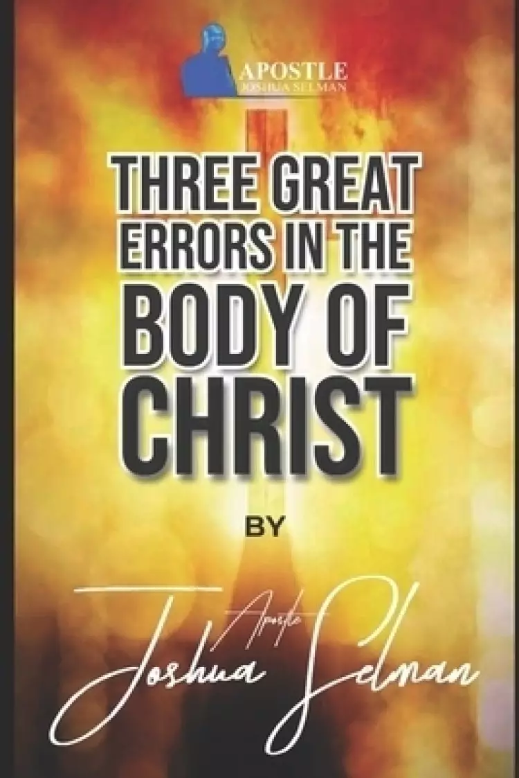 Three Great Errors in the Body of Christ: Part 2