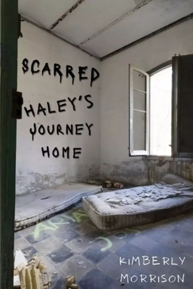 Scarred: Haley's Journey Home