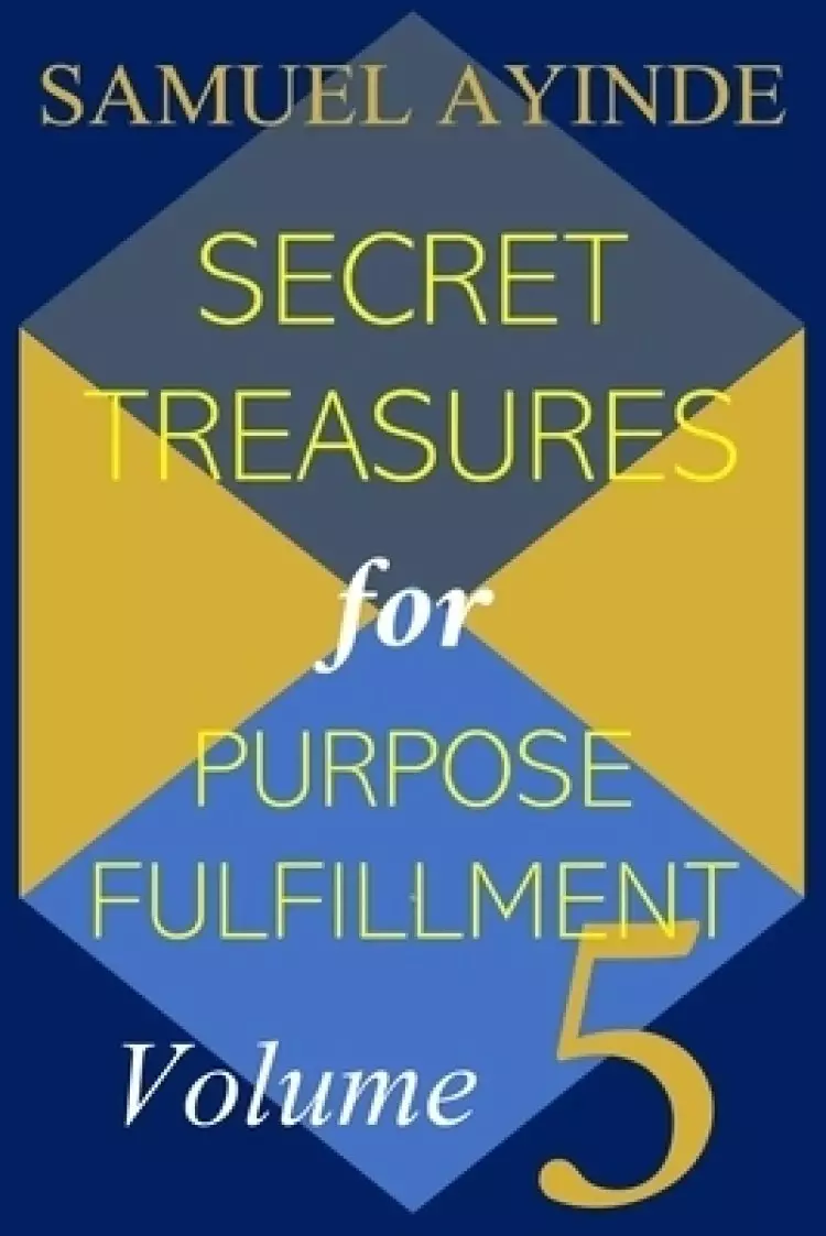 Secret Treasures For Purpose Fulfillment, Volume 5