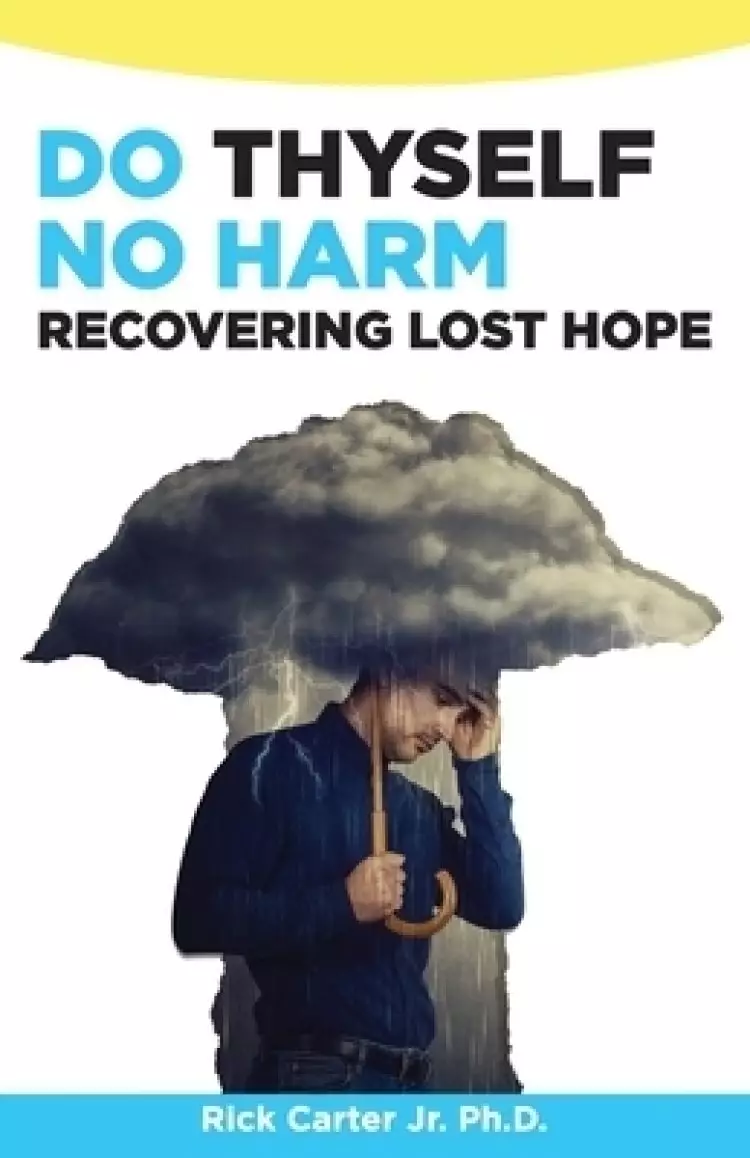 Do Thyself No Harm: Recovering Lost Hope