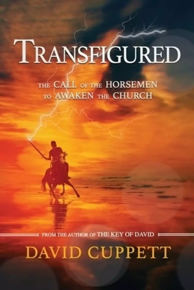 Transfigured: The Call of the Horsemen to Awaken the Church