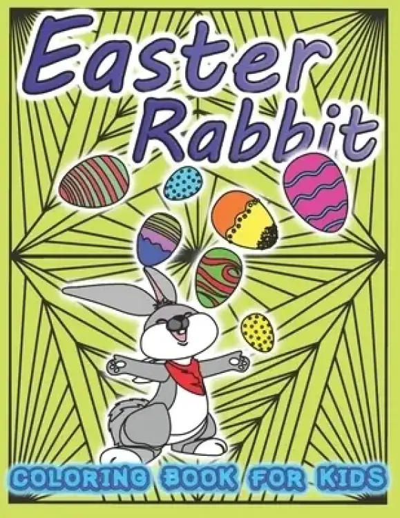 Easter Rabbit Coloring Book For Kids : Big Design, Easter gift, Happy Bunny, Patterns, Eggs, Fun, Relax
