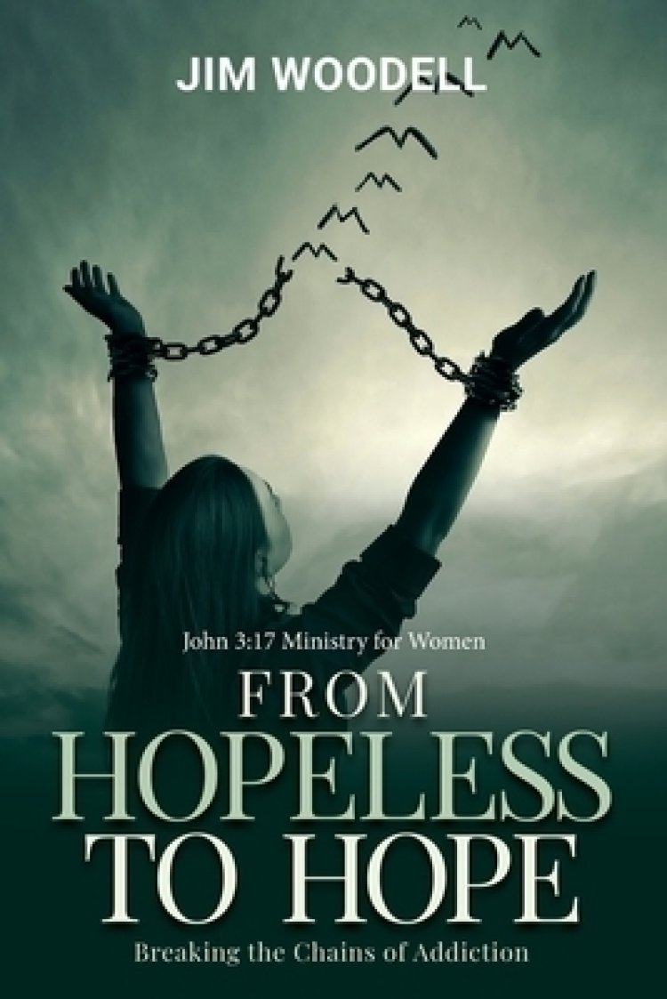 From Hopeless to Hope (Black & White Edition): Breaking the Chains of Addictions