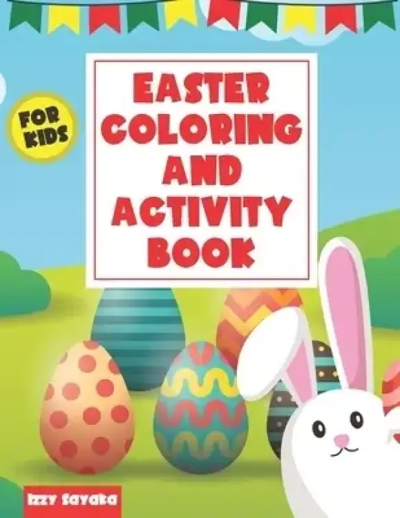 Easter Coloring and Activity Book for Kids: Toddlers and Preschool Activities Including Scissor Skills | Cut and Paste | Maze for Kids | Tracing for T