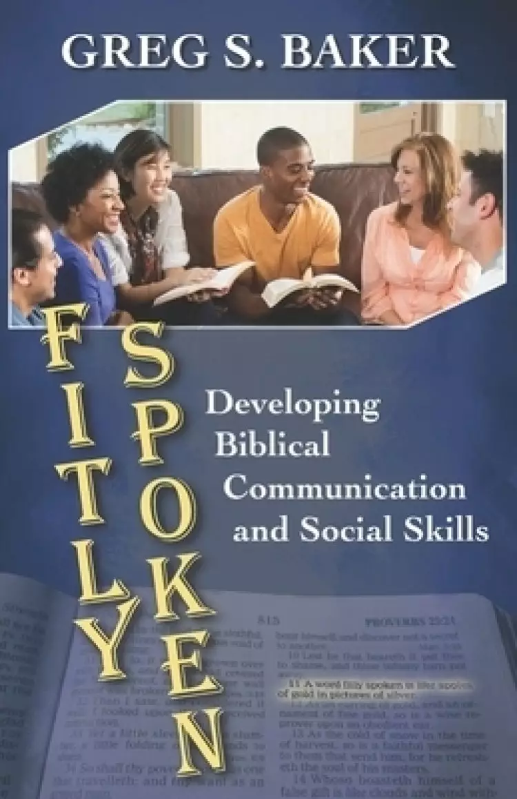 Fitly Spoken: Developing Biblical Communication and Social Skills