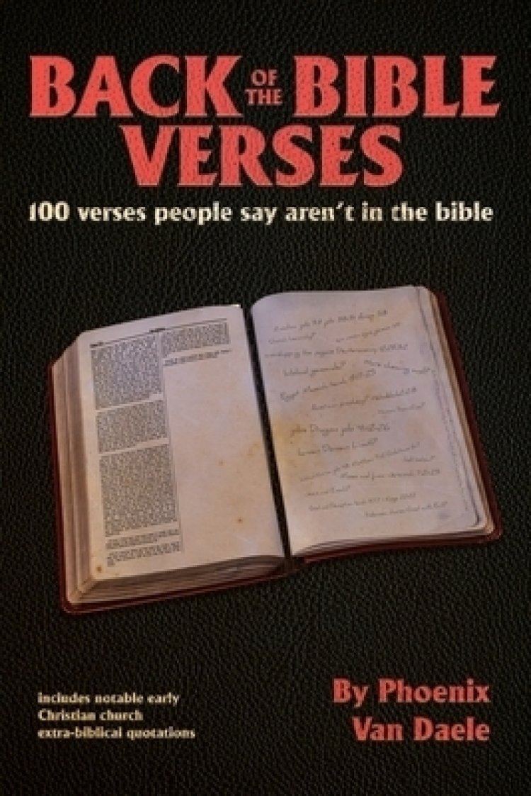 Back of the bible Verses : 100 verses people say aren't in the bible, and notable extra-biblical quotations