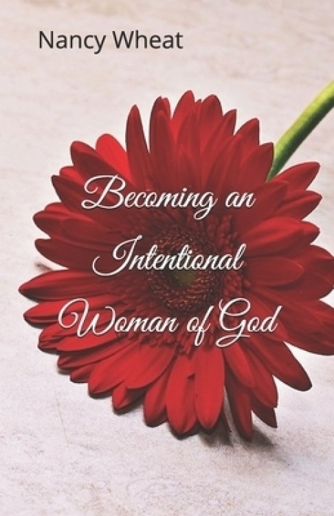 Becoming an Intentional Woman of God