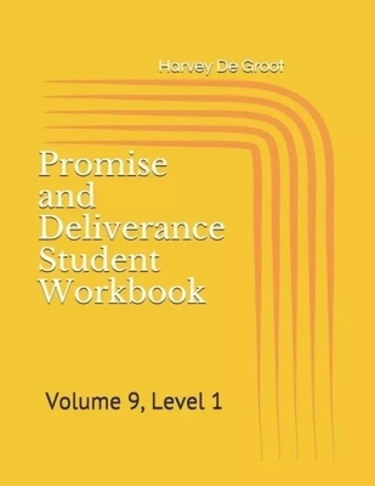 Promise and Deliverance Student Workbook: Volume 9, Level 1