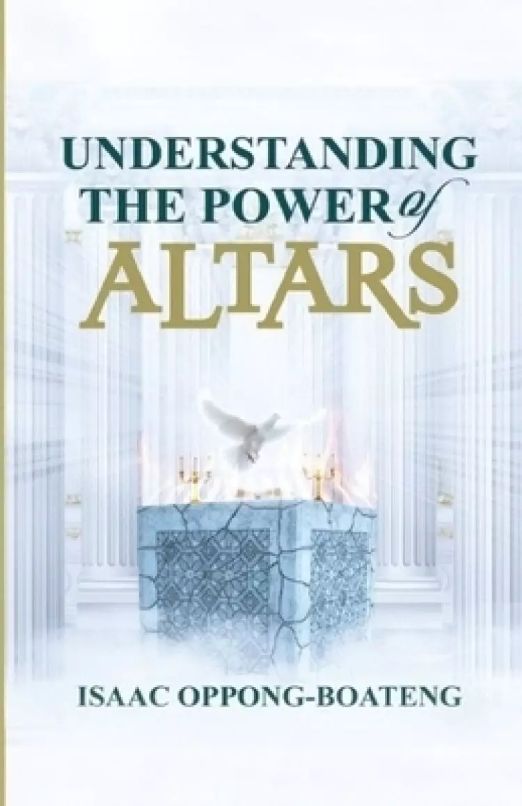 Understanding The Power of Altars