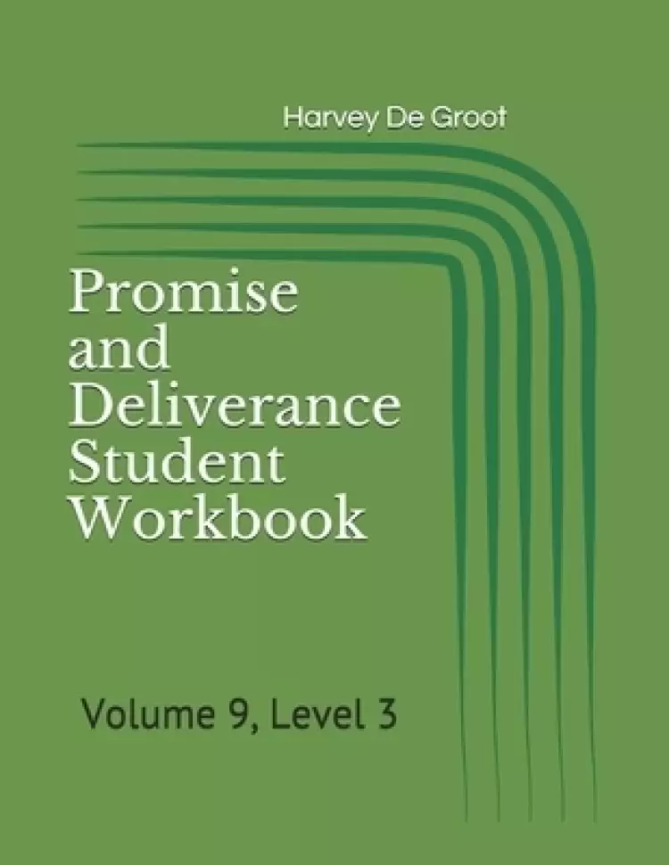Promise and Deliverance Student Workbook: Volume 9, Level 3