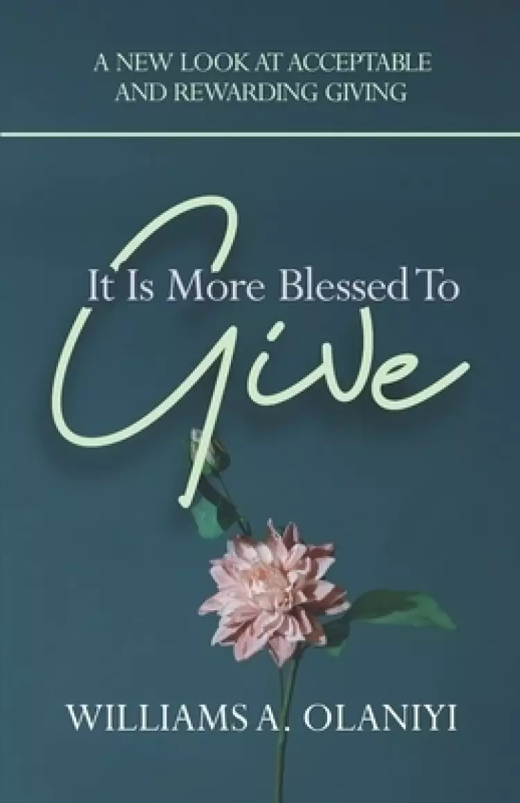 It Is More Blessed To Give: A New Look at Acceptable and Rewarding Giving