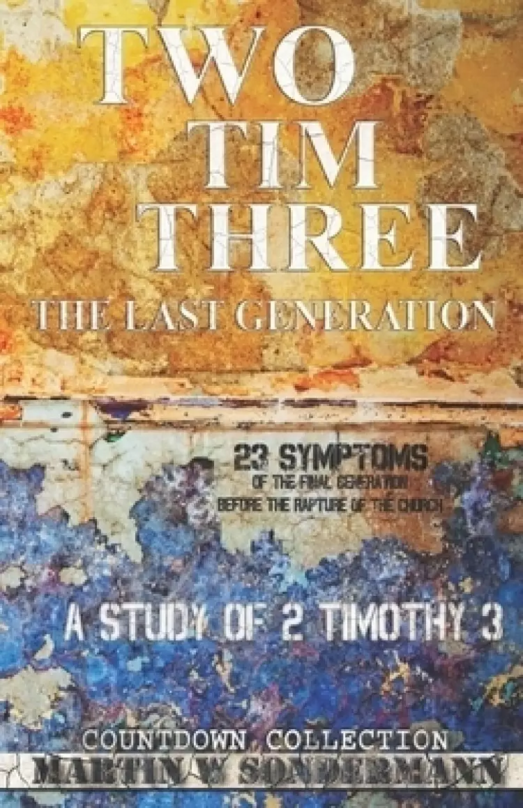 Two Tim Three: The Last Generation