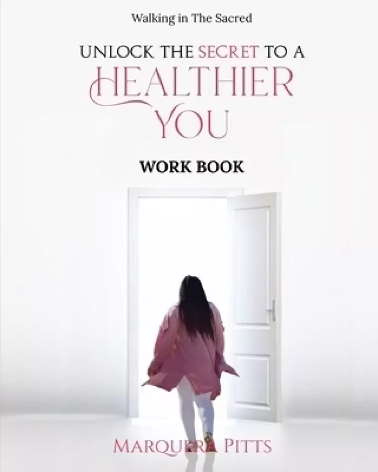 Unlock the secret to a healthier you: Workbook