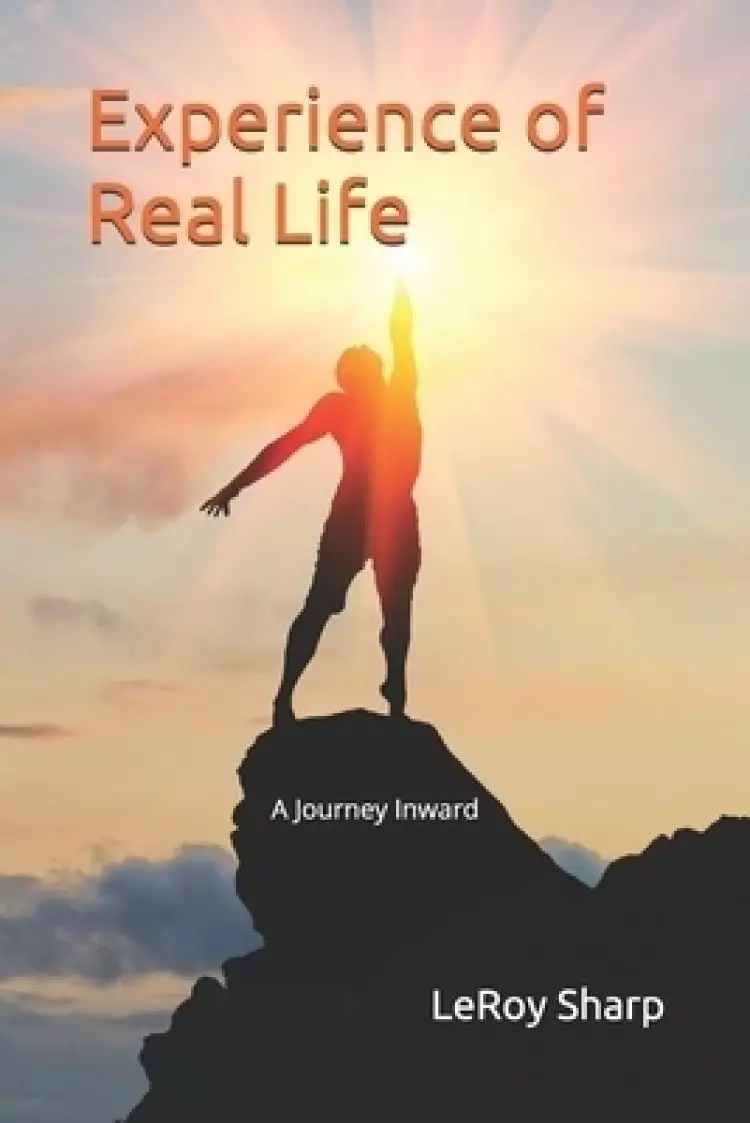 Experience of Real Life: A Journey Inward