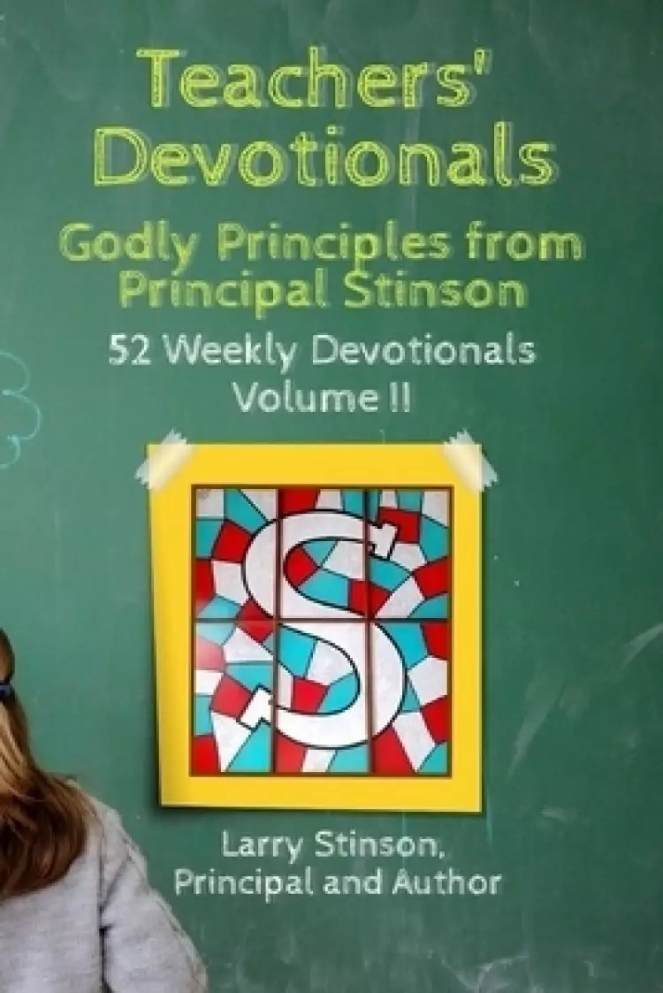 Teachers' Devotionals: Godly Principles from Principal Stinson Volume II