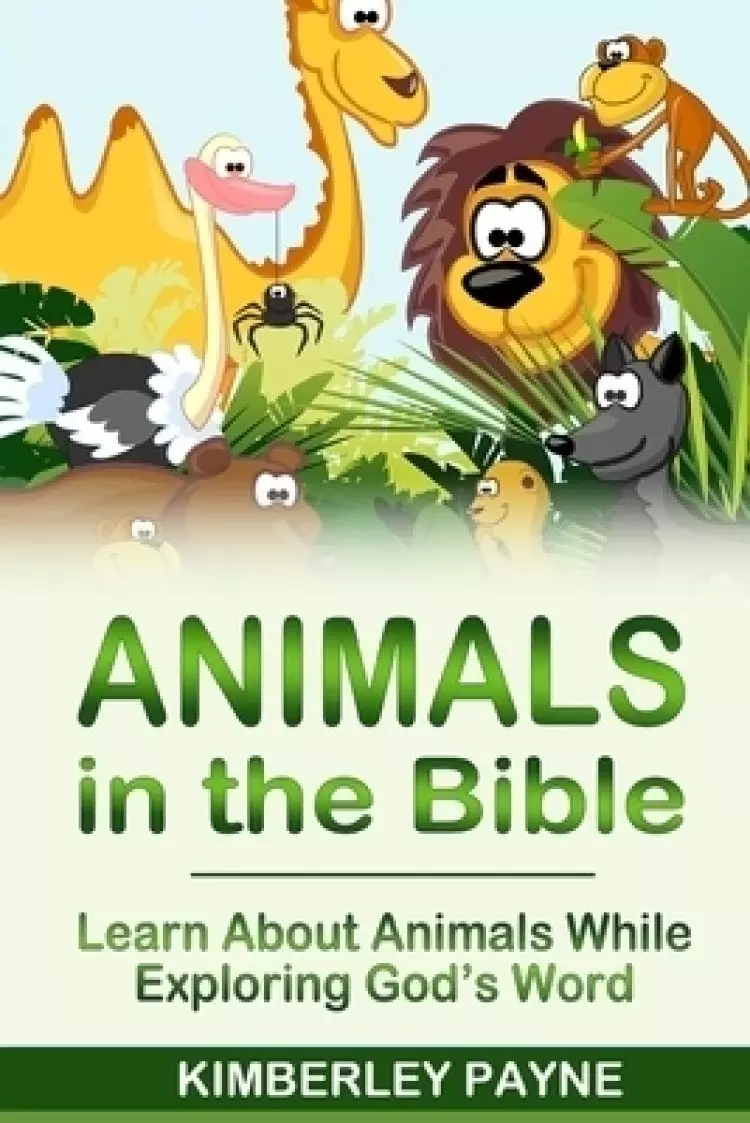 Animals in the Bible: Learn About Animals While Exploring God's Word