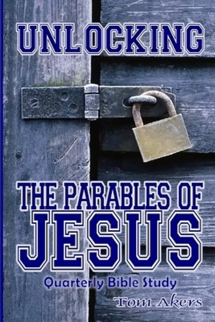 Unlocking The Parables Of Jesus
