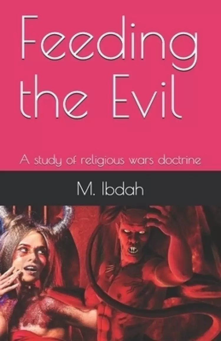 Feeding the Evil: A study of religious wars doctrine