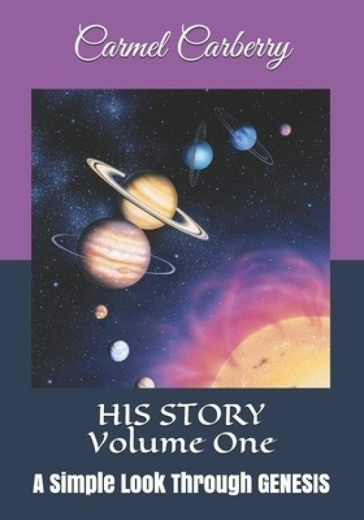 HIS STORY Volume One: A Simple Look Through GENESIS