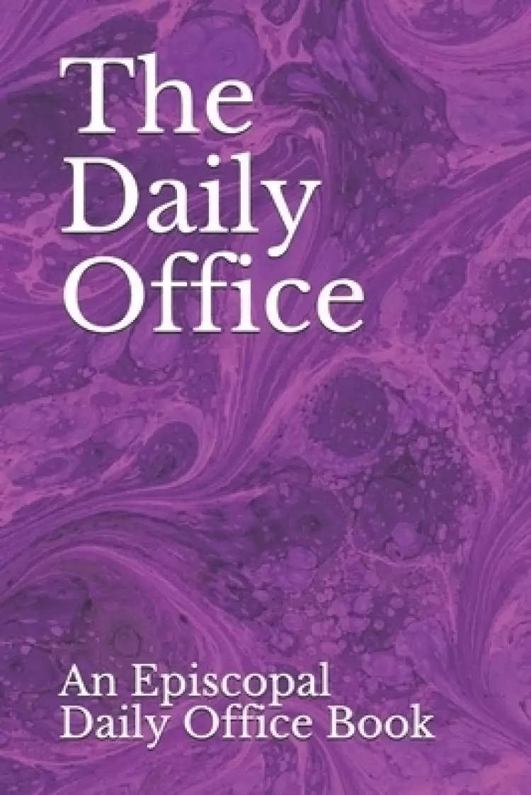 The Daily Office: An Episcopal Daily Office Book