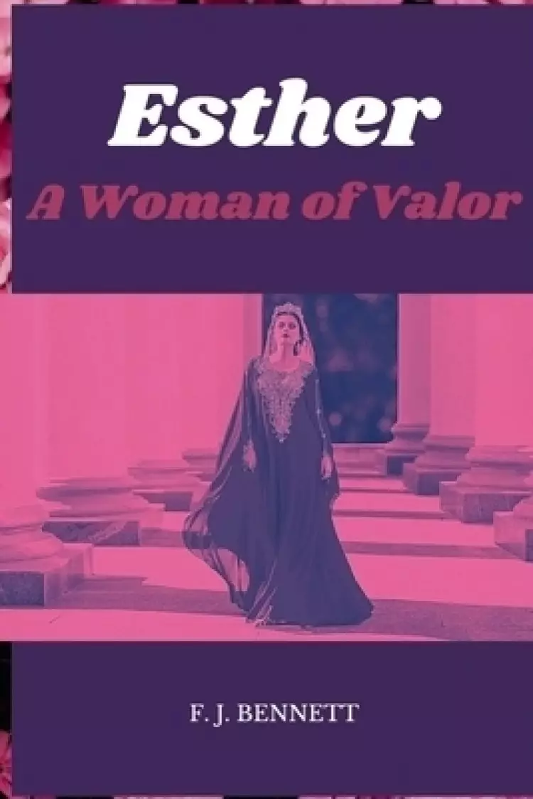 Esther: A Woman of Valor