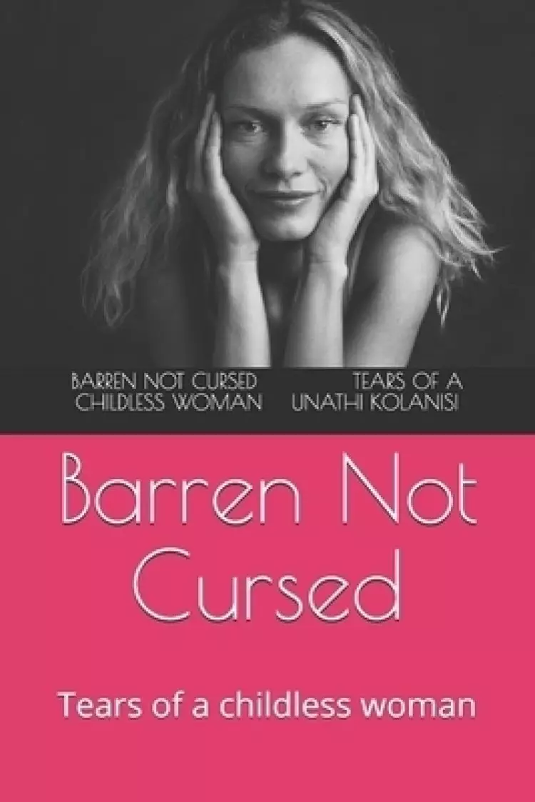 Barren Not Cursed: Tears of a childless woman