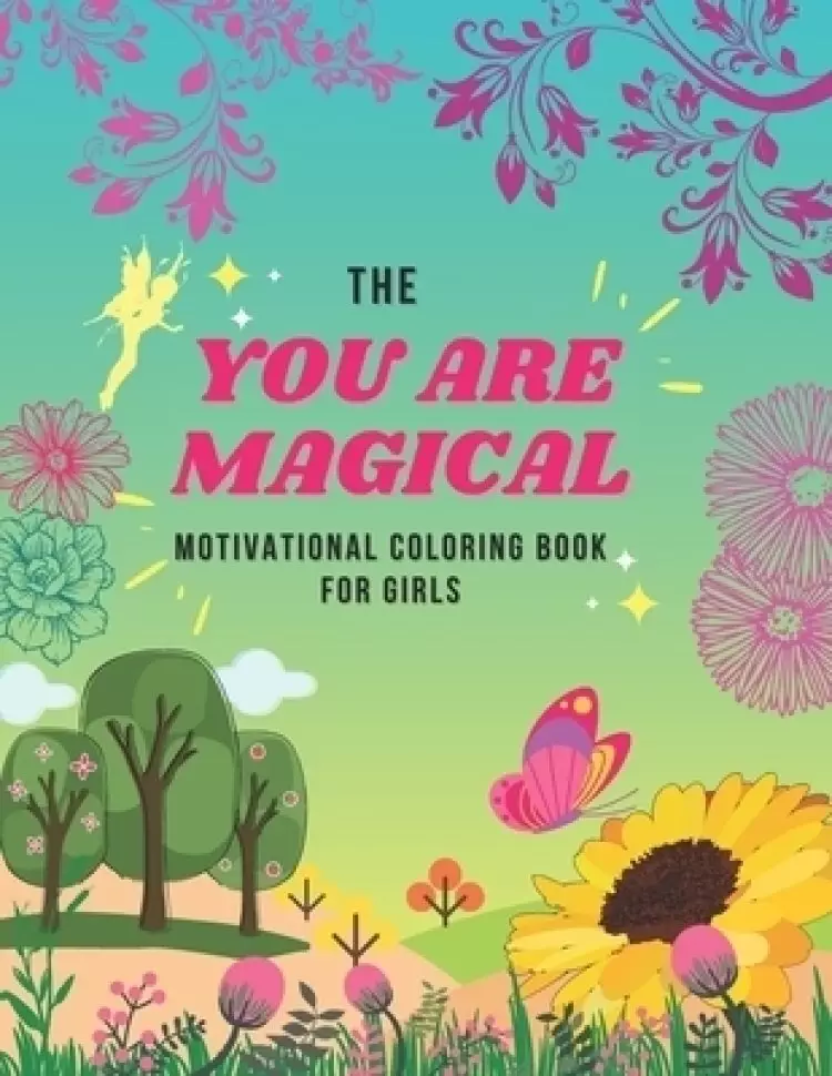 Motivational Coloring Book For Girls: You Are Magical