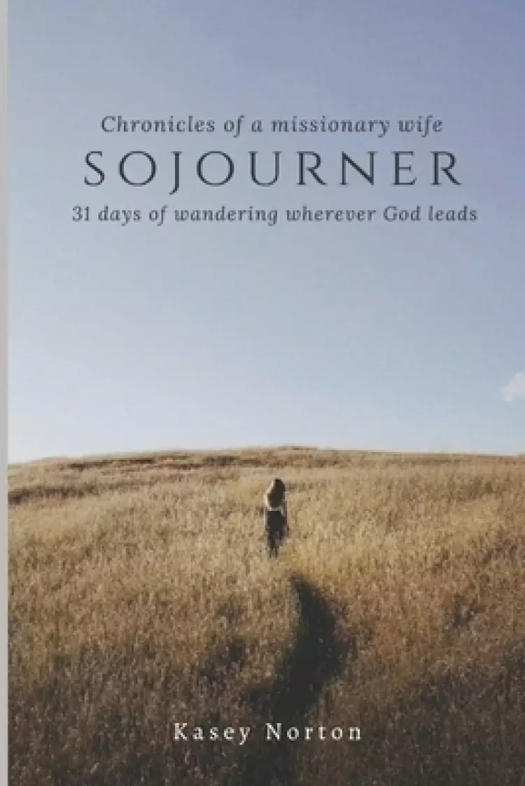 Sojourner: 31 days of wandering wherever God leads