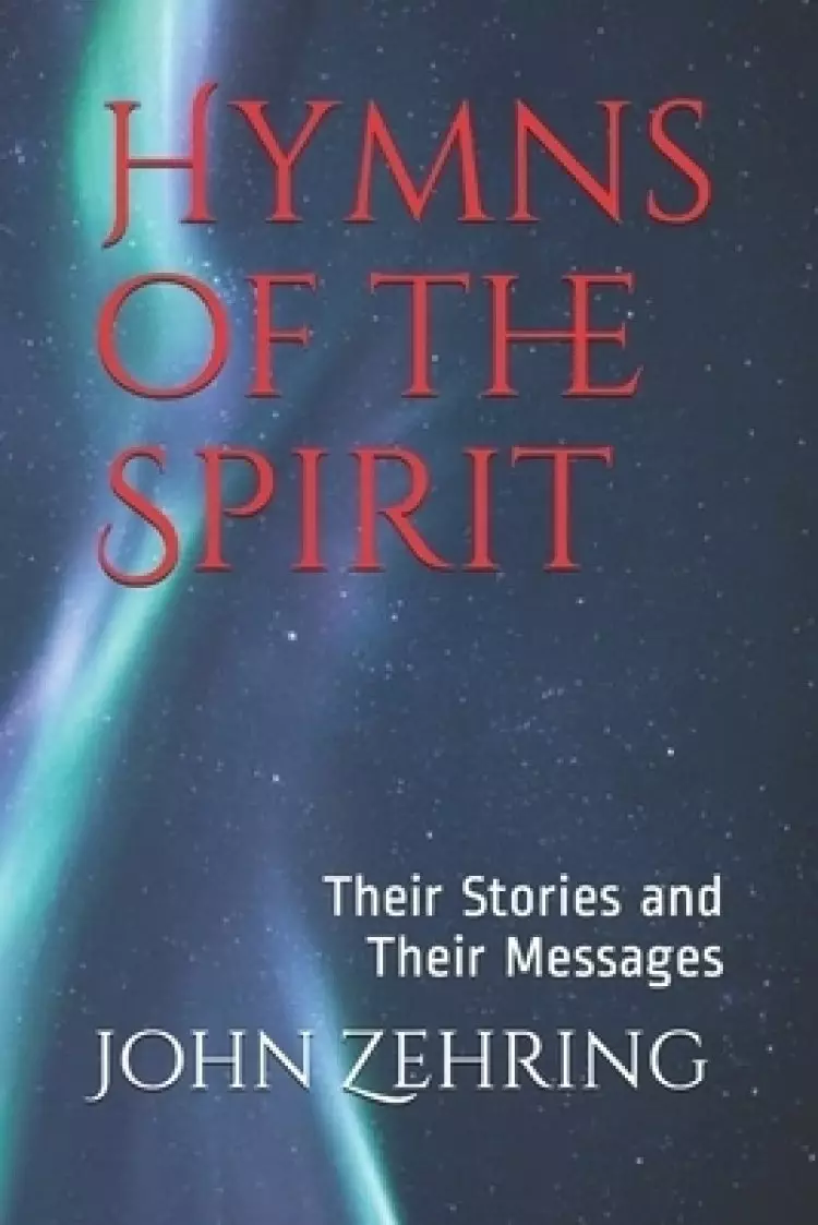 Hymns of the Spirit: Their Stories and Their Messages