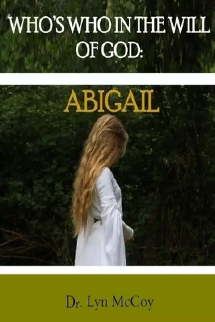 Who's Who in the Will of God: Abigail