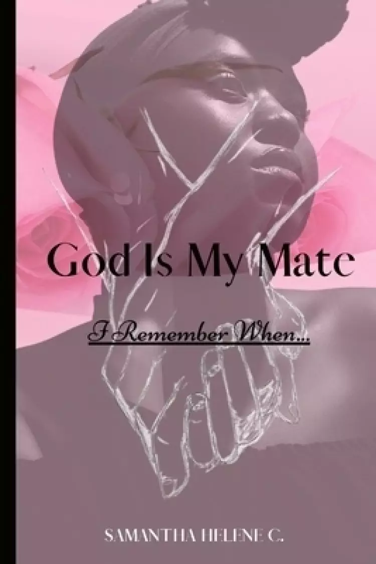 God Is My Mate: I Remember When...