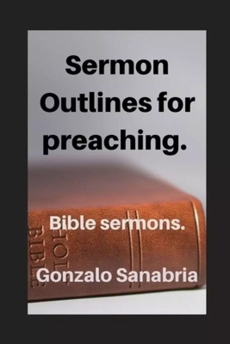 Sermon Outlines for preaching : Bible sermons