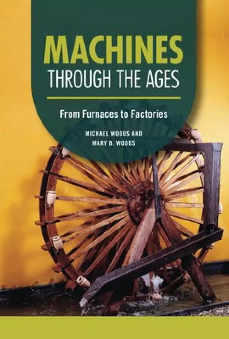 Machines Through the Ages: From Furnaces to Factories