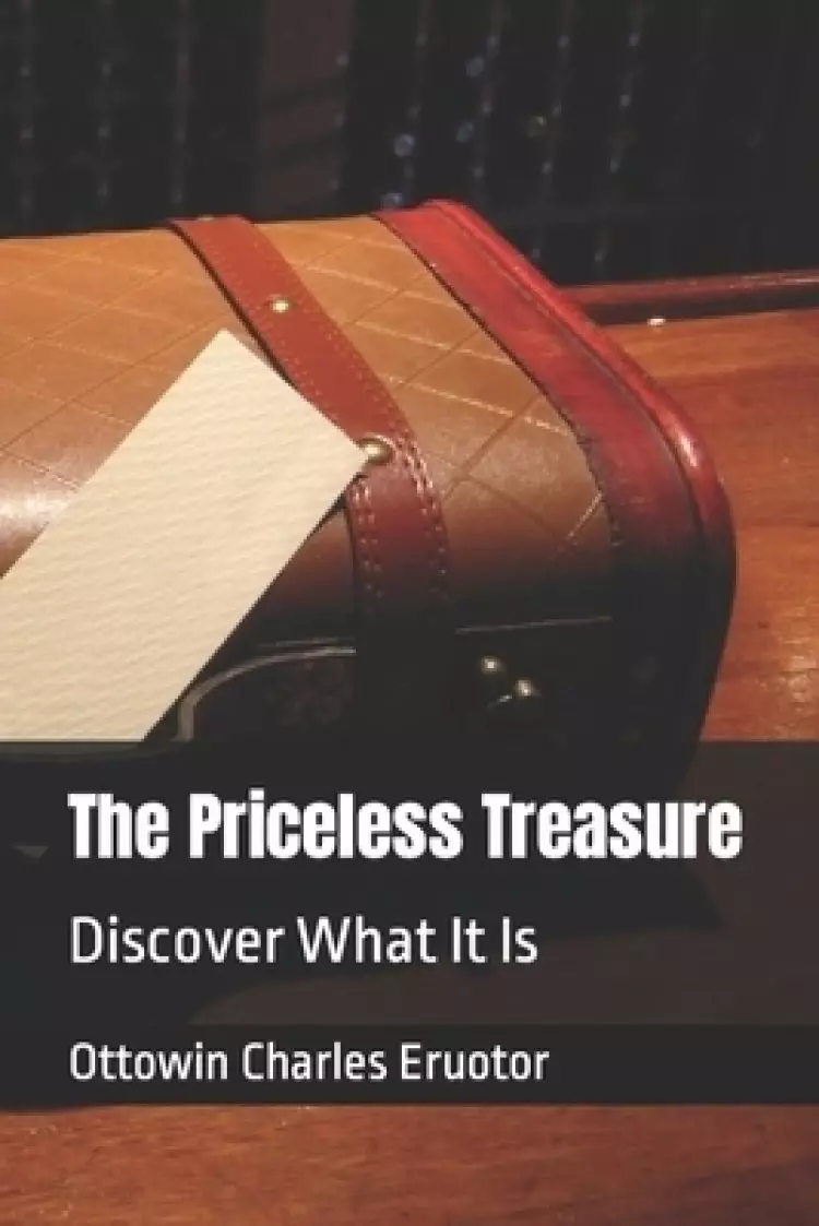 The Priceless Treasure: Discover What It Is