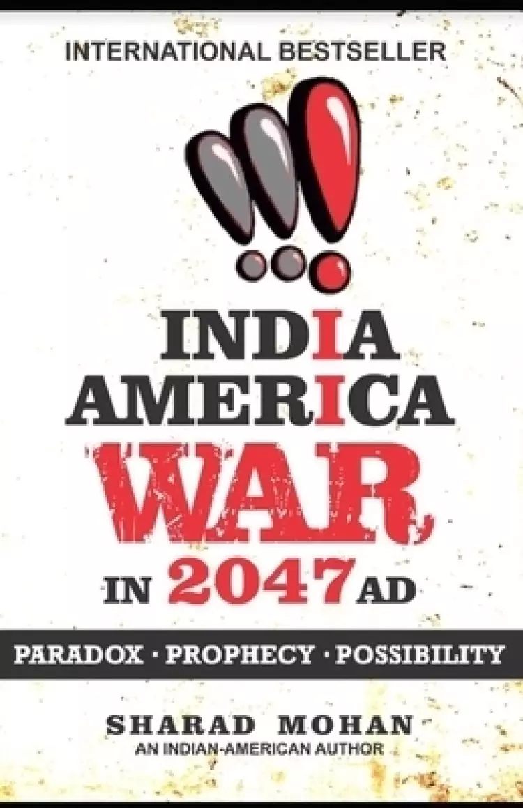 India America War in 2047 AD: Paradox, Prophecy, Possibility