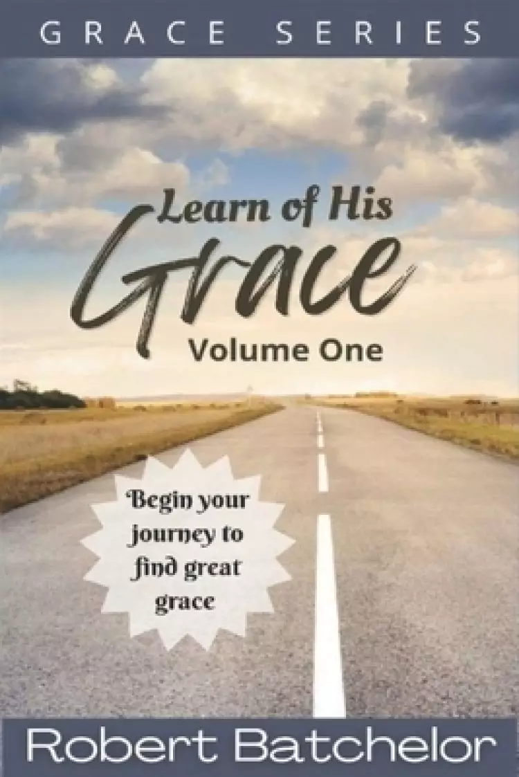Learn of His Grace  Volume One: Grace Series