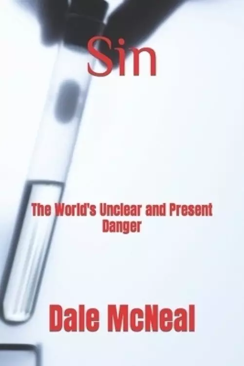 Sin: The World's Unclear and Present Danger