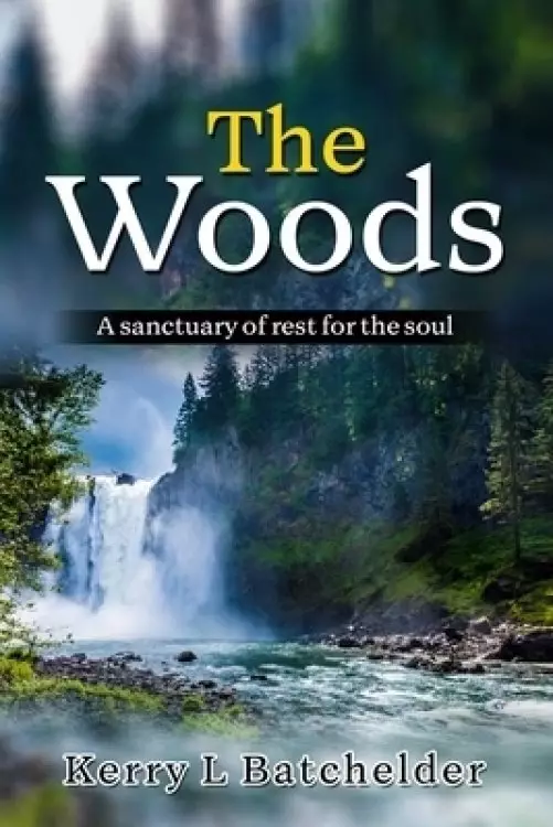 The Woods: A sanctuary of rest for the soul