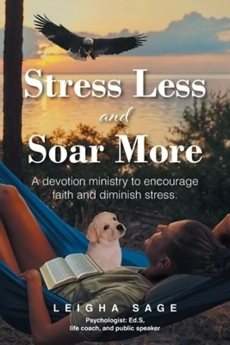 Stress Less and Soar More: Second Edition
