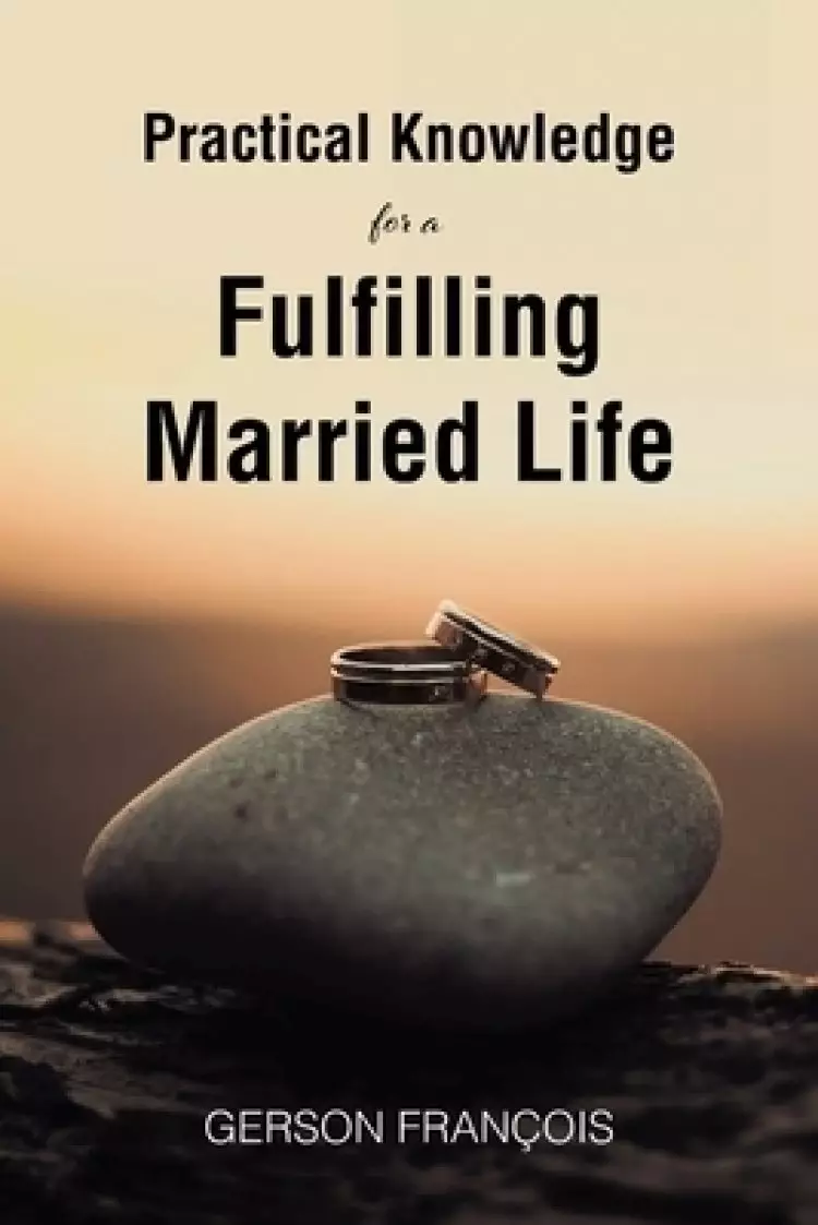 Practical Knowledge for a Fulfilling Married Life