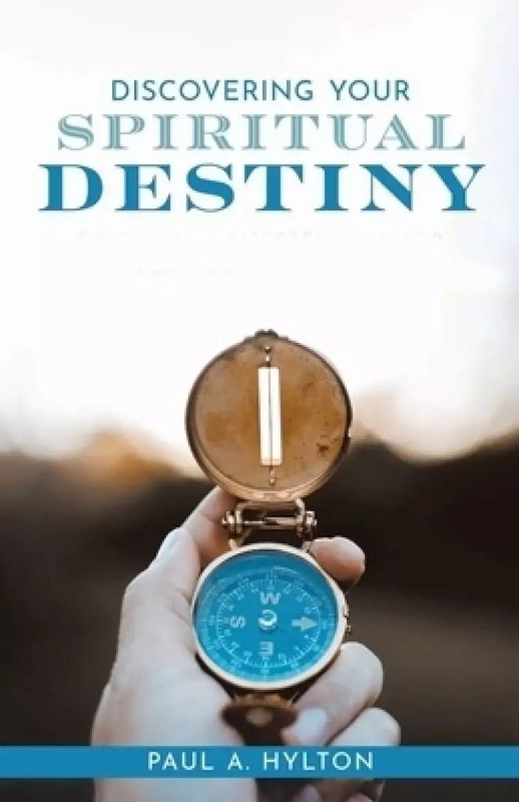 Discovering Your Spiritual Destiny: Becoming a Difference Maker for Your Generation