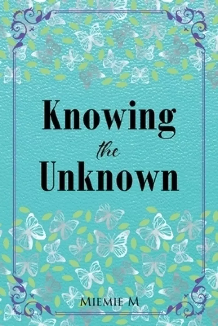 Knowing the Unknown