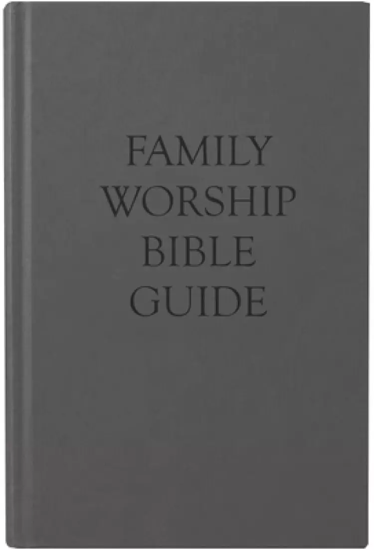 Family Worship Bible Guide, Cloth Hardcover