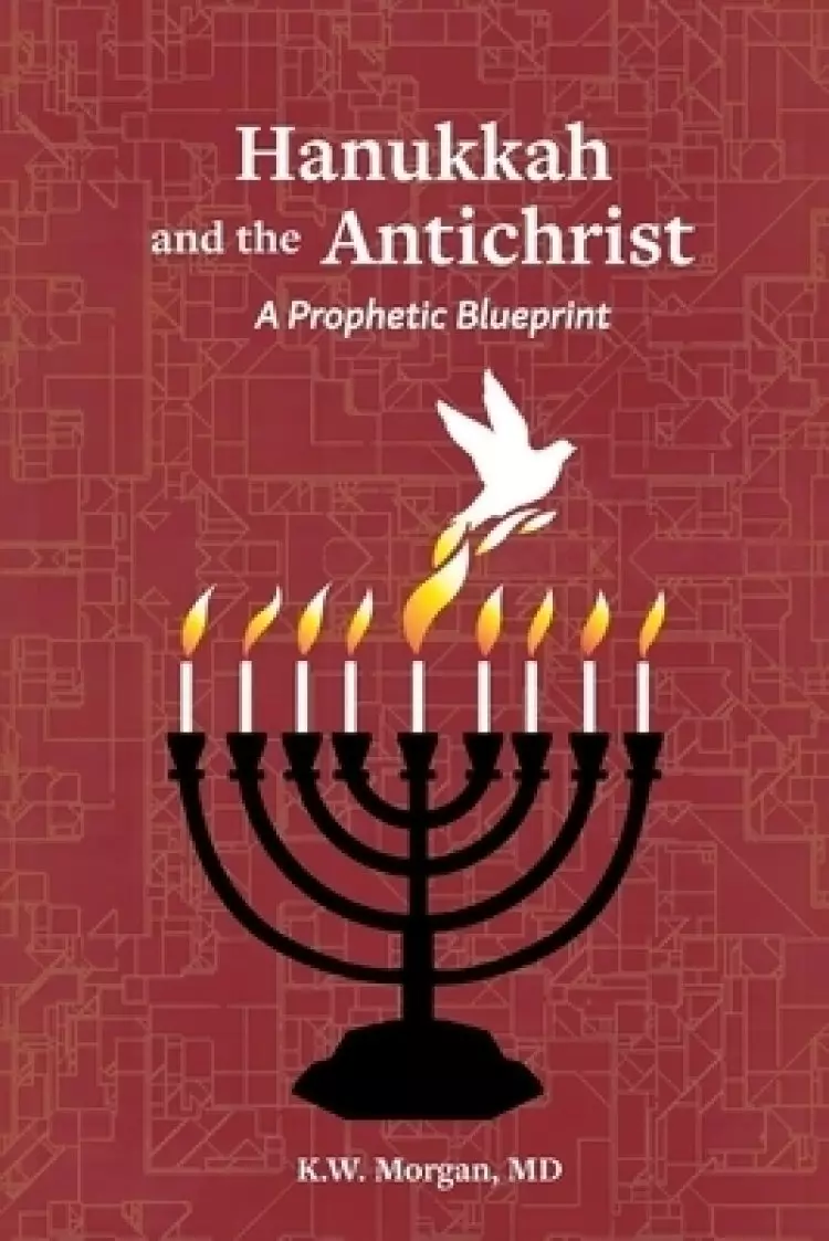Hanukkah and the Antichrist: A Prophetic Blueprint