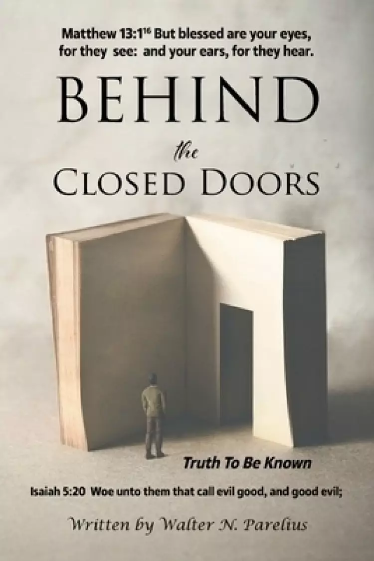 Behind the Closed Doors: Truth To Be Known