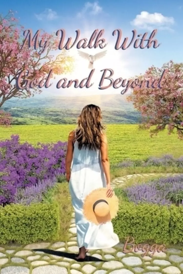 My Walk With God and Beyond