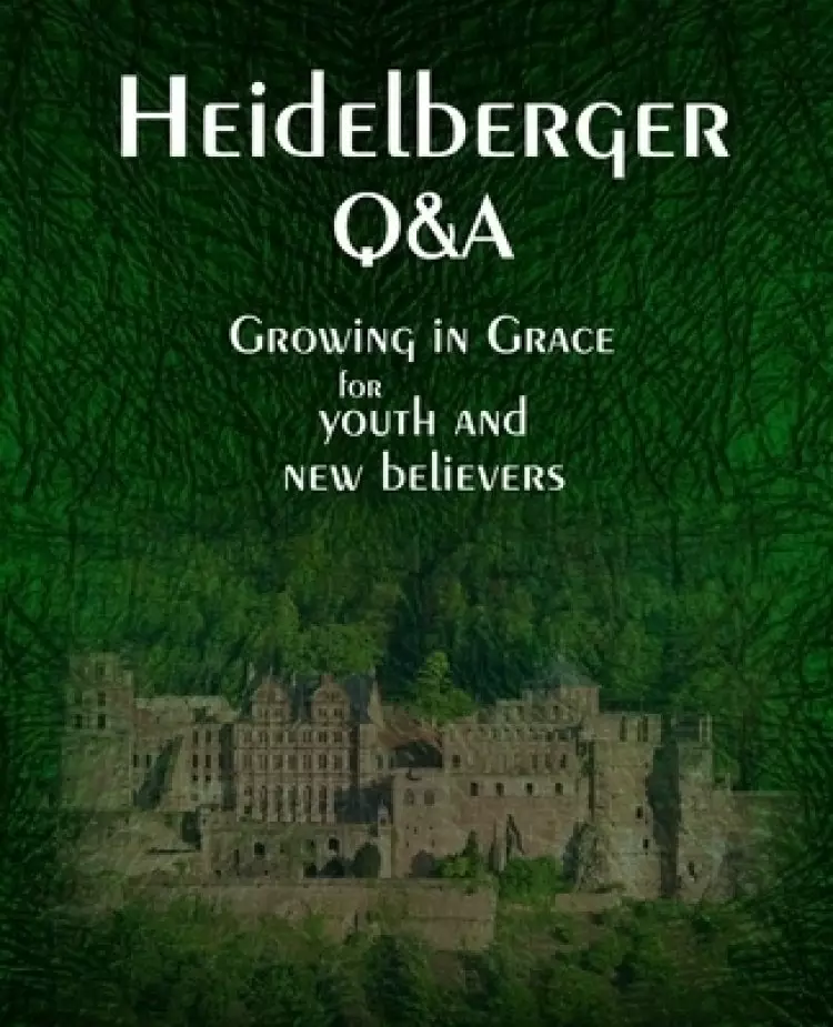 Heidelberger Q&A: Growing in Grace for Youth and New Believers