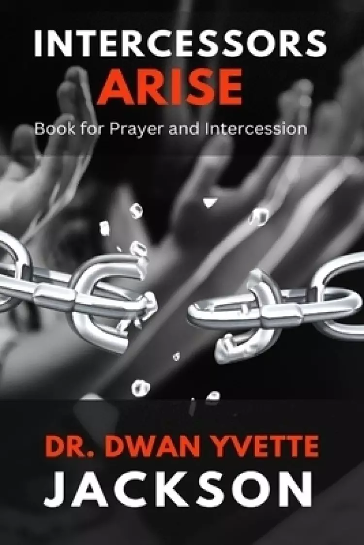 INTERCESSORS ARISE: Book for Prayer and intercessors