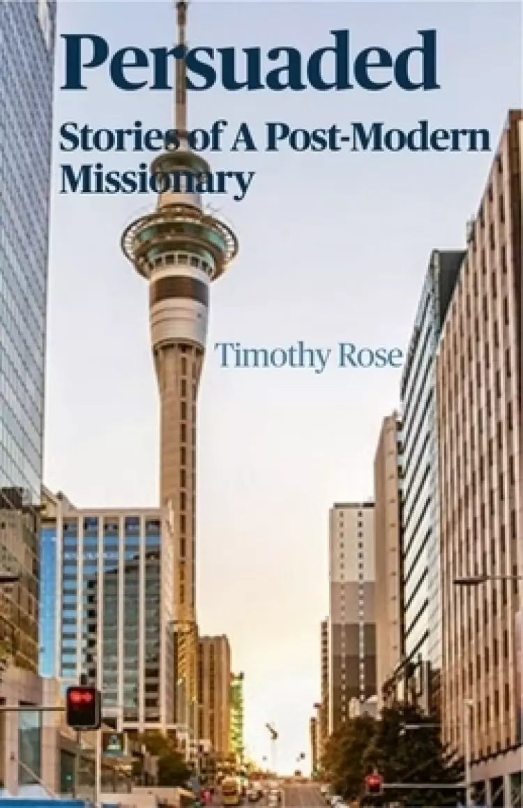 Persuaded : Stores of a Post-Modern Missionary