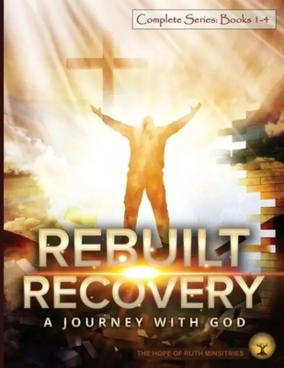 Rebuilt Recovery  Complete Series - Books 1-4 (Color Edition): A Journey with God